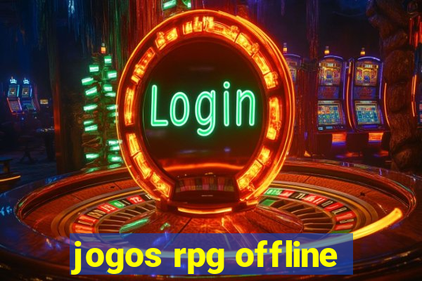 jogos rpg offline